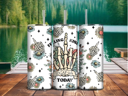 "Feelin’ Kinda IDGAF-ish Today" – 20oz Floral Skeleton Stainless Steel Tumbler