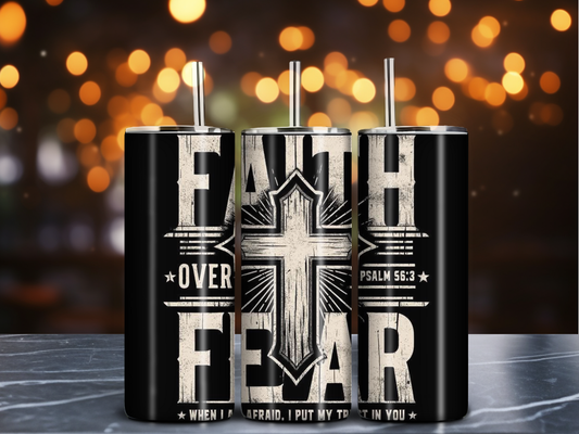 Rustic Cross Faith Over Fear - Psalm 56:3 Tumbler