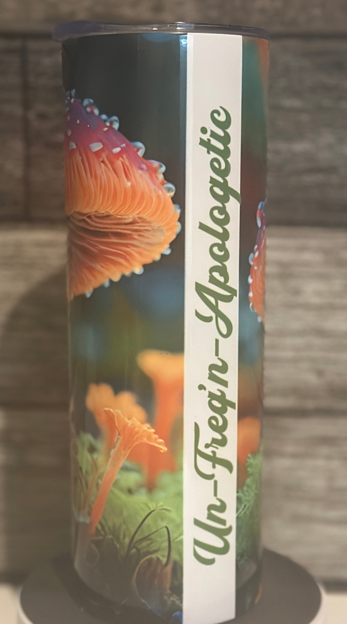 Un-Freqin-Apologetic Mushroom Tumbler – 20oz Sublimated Stainless Steel Cup with Bold Forest Vibes