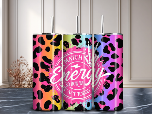 I Match Energy – 20oz Colorful Leopard Print Tumbler with Sass & Attitude