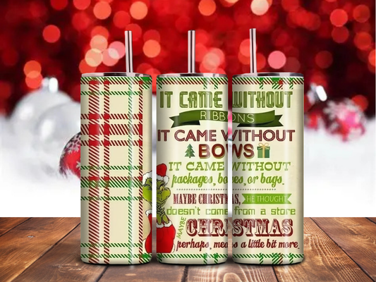 “It Came Without Ribbons or Bows” Tumbler – 20oz Skinny Christmas Quote Cup | Sublimated Holiday Drinkware