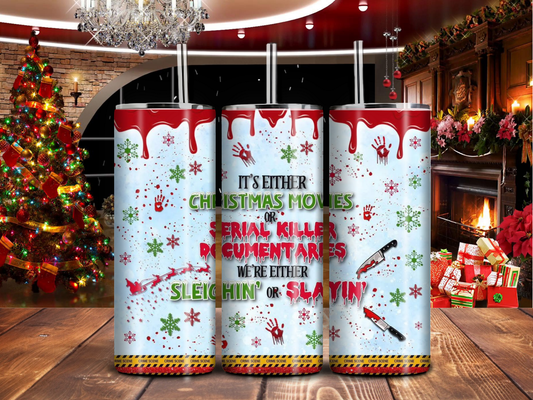 Sleighin’ or Slayin’ – 20oz Christmas True Crime Tumbler | Serial Killer Documentary Cup | Funny Holiday Stainless Steel Drinkware