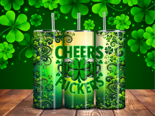 “Cheers F*ckers” Tumbler – 20oz Stainless Steel, St. Patrick’s Day Sublimation Party Cup